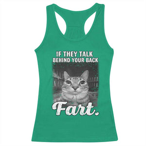 If They Talk Behind Your Back Fart Racerback Tank Top Cat Meme Funny Oddly Specific TS10 Irish Green Print Your Wear