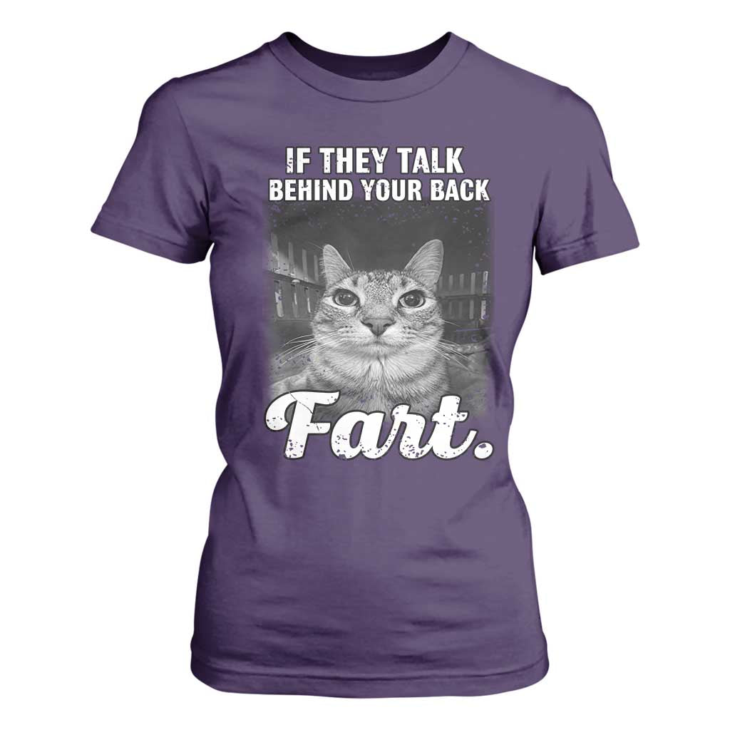 If They Talk Behind Your Back Fart T Shirt For Women Cat Meme Funny Oddly Specific TS10 Purple Print Your Wear
