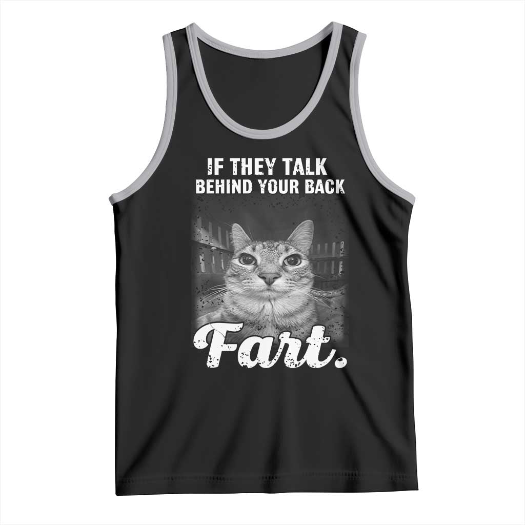 If They Talk Behind Your Back Fart Tank Top Cat Meme Funny Oddly Specific TS10 Black Athletic Heather Print Your Wear