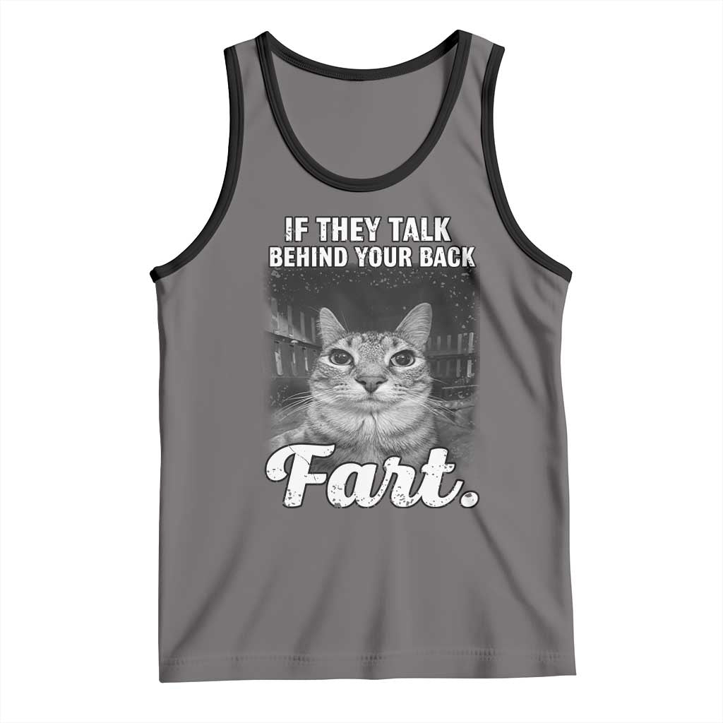 If They Talk Behind Your Back Fart Tank Top Cat Meme Funny Oddly Specific TS10 Deep Heather Black Print Your Wear