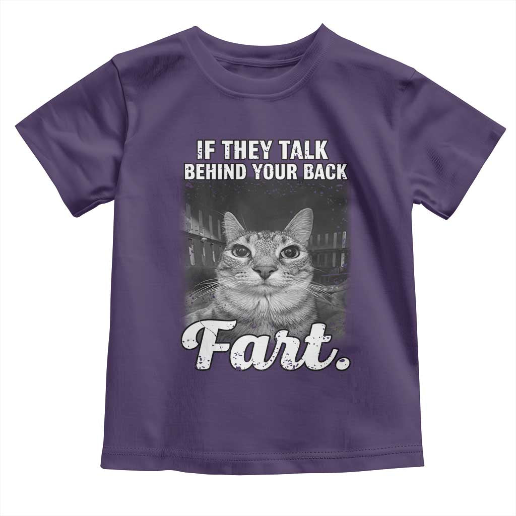 If They Talk Behind Your Back Fart Toddler T Shirt Cat Meme Funny Oddly Specific TS10 Purple Print Your Wear