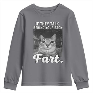 If They Talk Behind Your Back Fart Youth Sweatshirt Cat Meme Funny Oddly Specific TS10 Charcoal Print Your Wear
