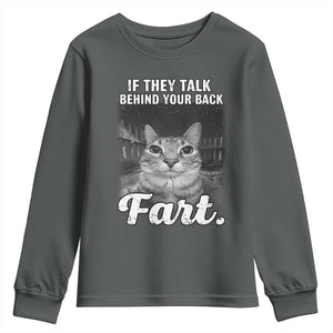 If They Talk Behind Your Back Fart Youth Sweatshirt Cat Meme Funny Oddly Specific TS10 Dark Heather Print Your Wear