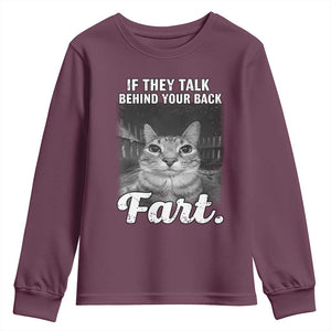 If They Talk Behind Your Back Fart Youth Sweatshirt Cat Meme Funny Oddly Specific TS10 Maroon Print Your Wear