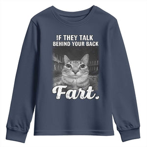 If They Talk Behind Your Back Fart Youth Sweatshirt Cat Meme Funny Oddly Specific TS10 Navy Print Your Wear