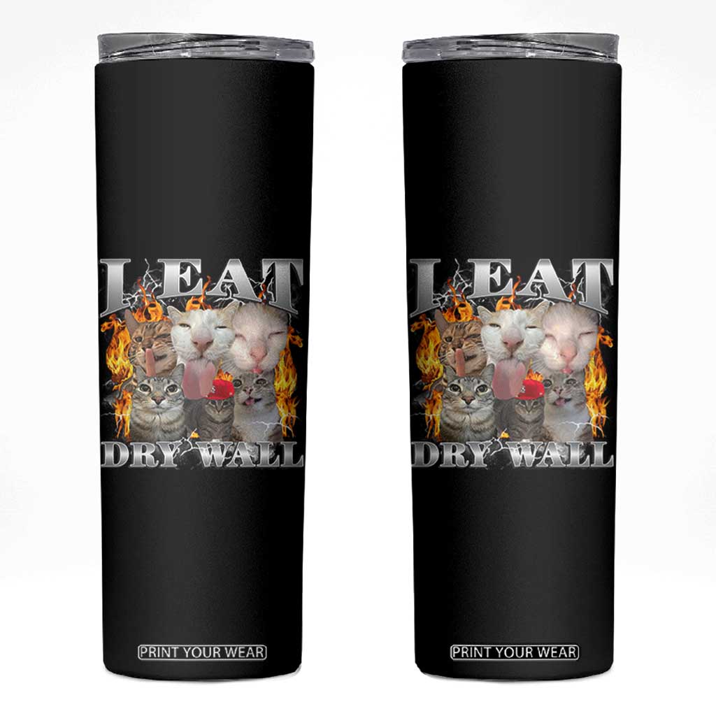 Funny Cat Meme Bootleg Graphic Skinny Tumbler I Eat Drywall Funny Weird Cursed Internet Memes TS10 Black Print Your Wear