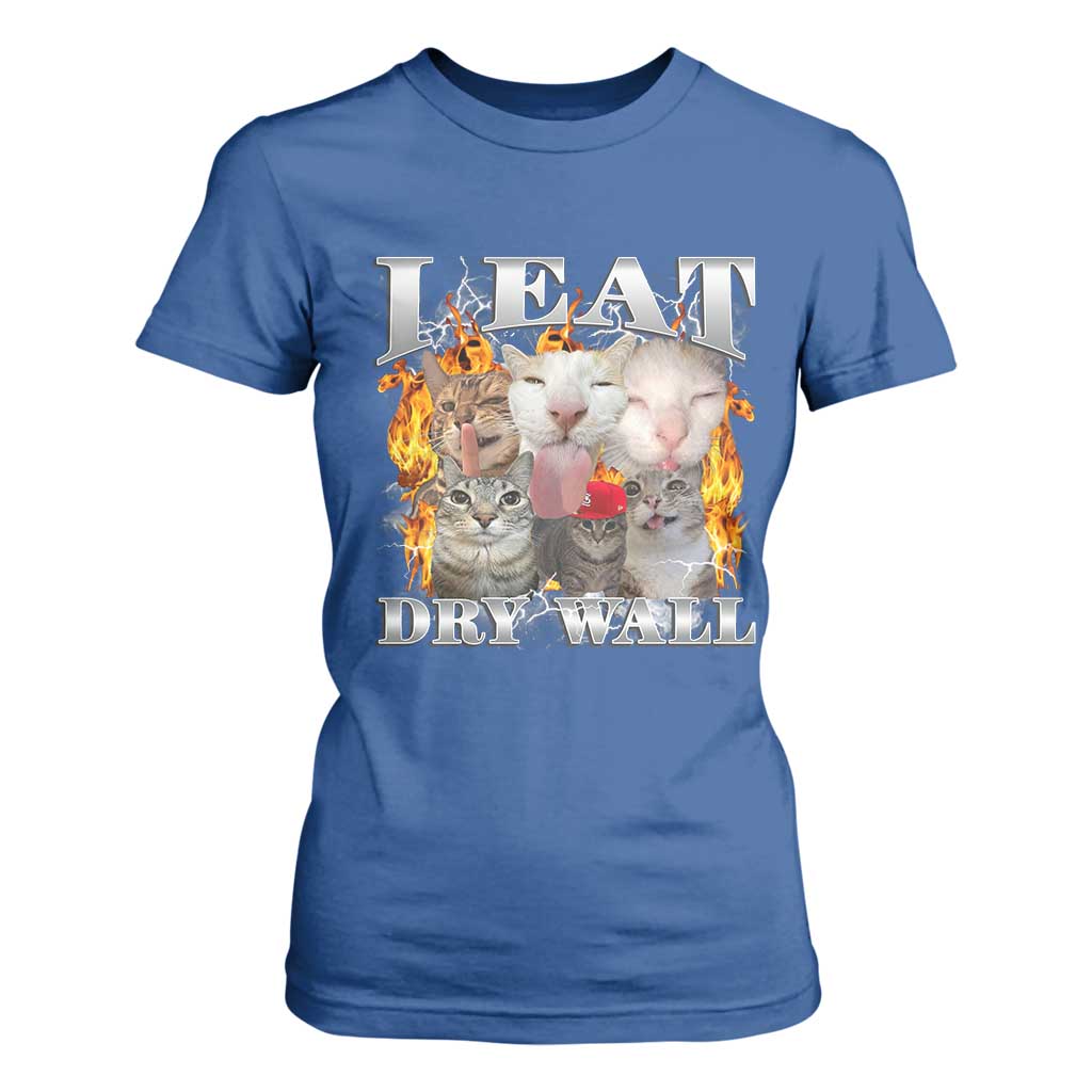 Funny Cat Meme Bootleg Graphic T Shirt For Women I Eat Drywall Funny Weird Cursed Internet Memes TS10 Royal Blue Print Your Wear