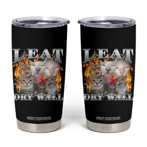 Funny Cat Meme Bootleg Graphic Tumbler Cup I Eat Drywall Funny Weird Cursed Internet Memes TS10 Black Print Your Wear