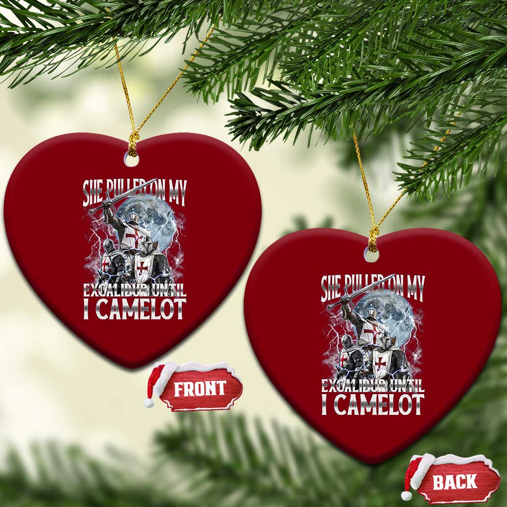 Funny Offensive Knight Meme Ceramic Ornament She Pulled On My Excalibur Bootleg TS10 Print Your Wear