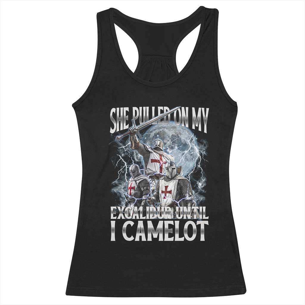 Funny Offensive Knight Meme Racerback Tank Top She Pulled On My Excalibur Bootleg TS10 Black Print Your Wear