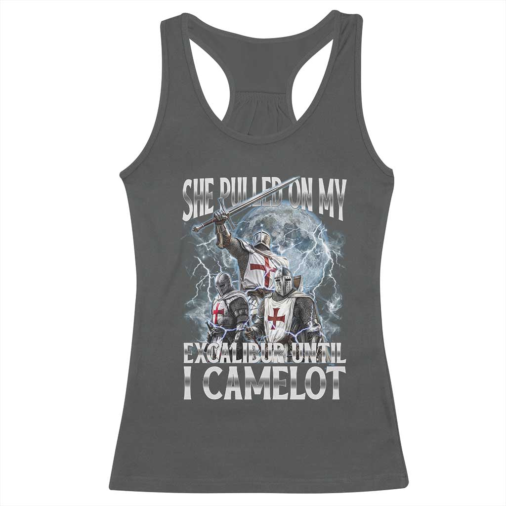 Funny Offensive Knight Meme Racerback Tank Top She Pulled On My Excalibur Bootleg TS10 Dark Heather Print Your Wear