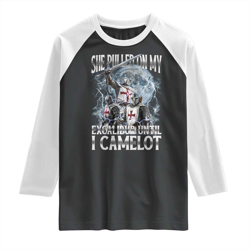 Funny Offensive Knight Meme Raglan Shirt She Pulled On My Excalibur Bootleg TS10 Black White Print Your Wear