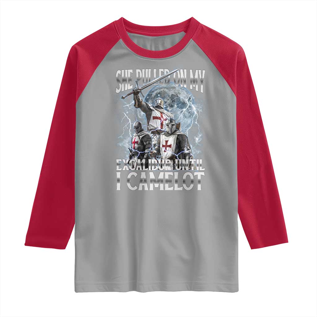 Funny Offensive Knight Meme Raglan Shirt She Pulled On My Excalibur Bootleg TS10 Sport Gray Red Print Your Wear