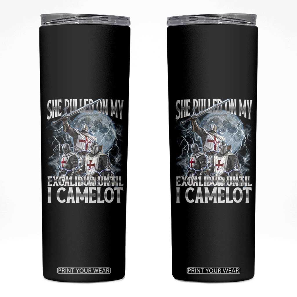 Funny Offensive Knight Meme Skinny Tumbler She Pulled On My Excalibur Bootleg TS10 Black Print Your Wear