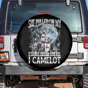 Funny Offensive Knight Meme Spare Tire Cover She Pulled On My Excalibur Bootleg TS10 No hole Black Print Your Wear