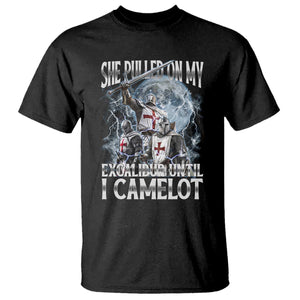 Funny Offensive Knight Meme T Shirt She Pulled On My Excalibur Bootleg TS10 Black Print Your Wear