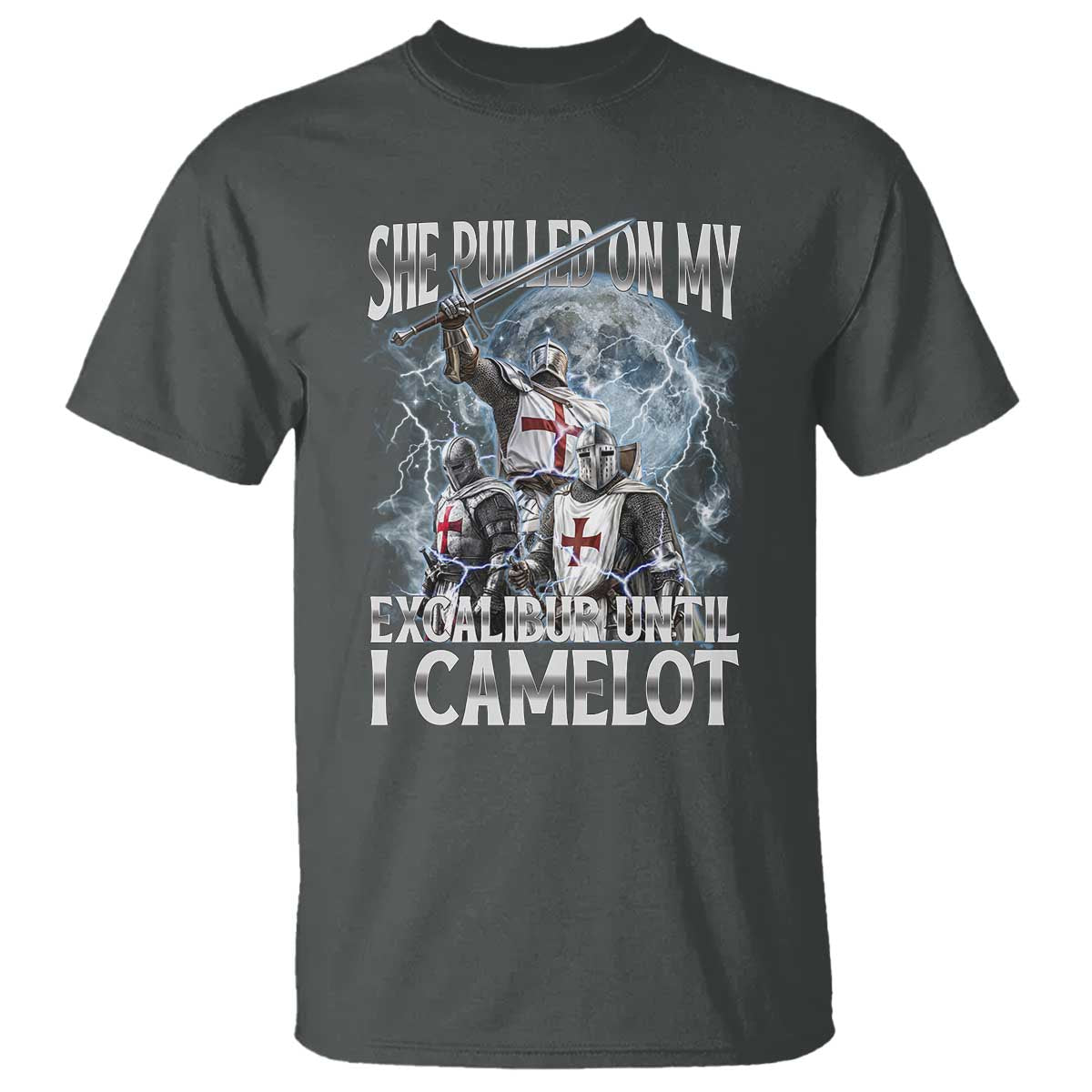 Funny Offensive Knight Meme T Shirt She Pulled On My Excalibur Bootleg TS10 Dark Heather Print Your Wear