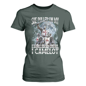 Funny Offensive Knight Meme T Shirt For Women She Pulled On My Excalibur Bootleg TS10 Dark Forest Green Print Your Wear