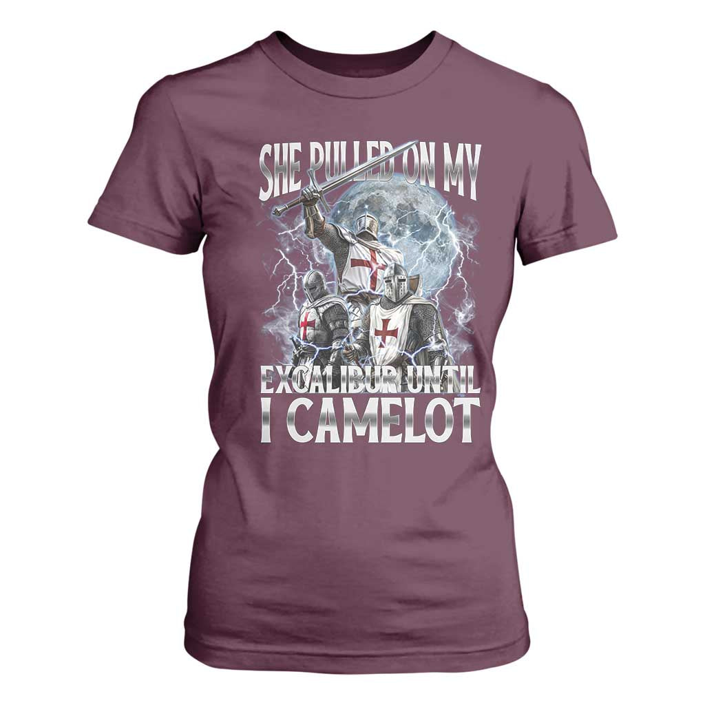 Funny Offensive Knight Meme T Shirt For Women She Pulled On My Excalibur Bootleg TS10 Maroon Print Your Wear