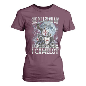 Funny Offensive Knight Meme T Shirt For Women She Pulled On My Excalibur Bootleg TS10 Maroon Print Your Wear