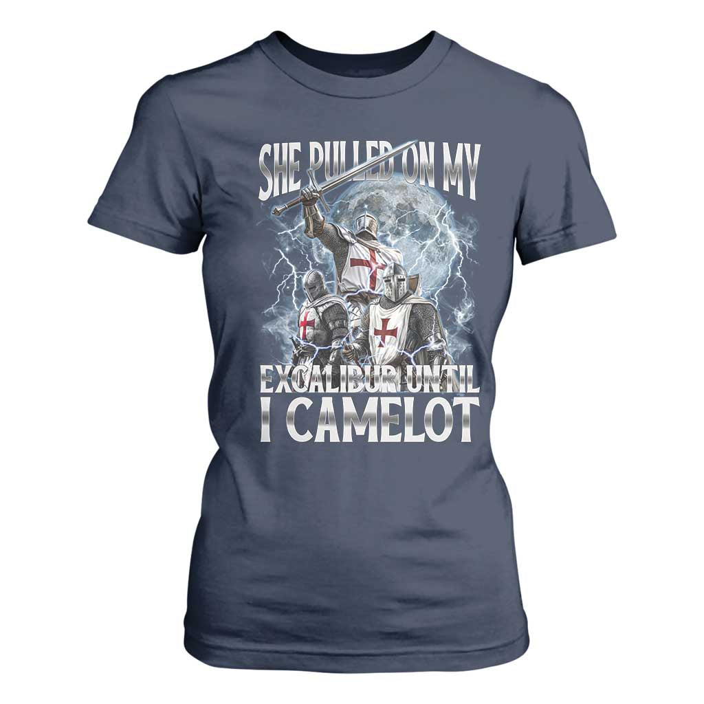 Funny Offensive Knight Meme T Shirt For Women She Pulled On My Excalibur Bootleg TS10 Navy Print Your Wear