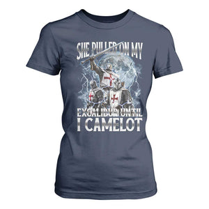 Funny Offensive Knight Meme T Shirt For Women She Pulled On My Excalibur Bootleg TS10 Navy Print Your Wear