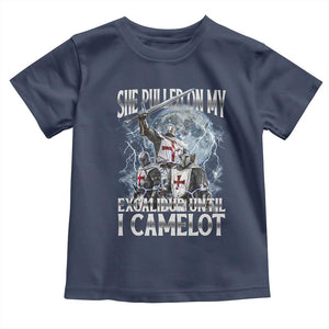 Funny Offensive Knight Meme Toddler T Shirt She Pulled On My Excalibur Bootleg TS10 Navy Print Your Wear