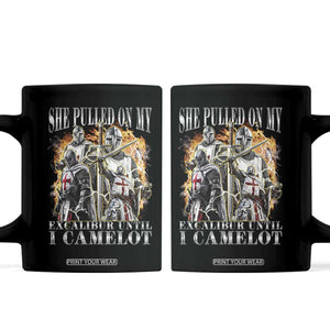 Funny Knight Meme Coffee Mug She Pulled On My Excalibur Offensive Medieval Warrior Bootleg TS10 Black Print Your Wear