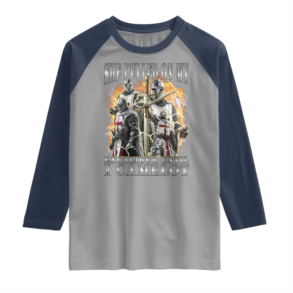 Funny Knight Meme Raglan Shirt She Pulled On My Excalibur Offensive Medieval Warrior Bootleg TS10 Sport Gray Navy Print Your Wear