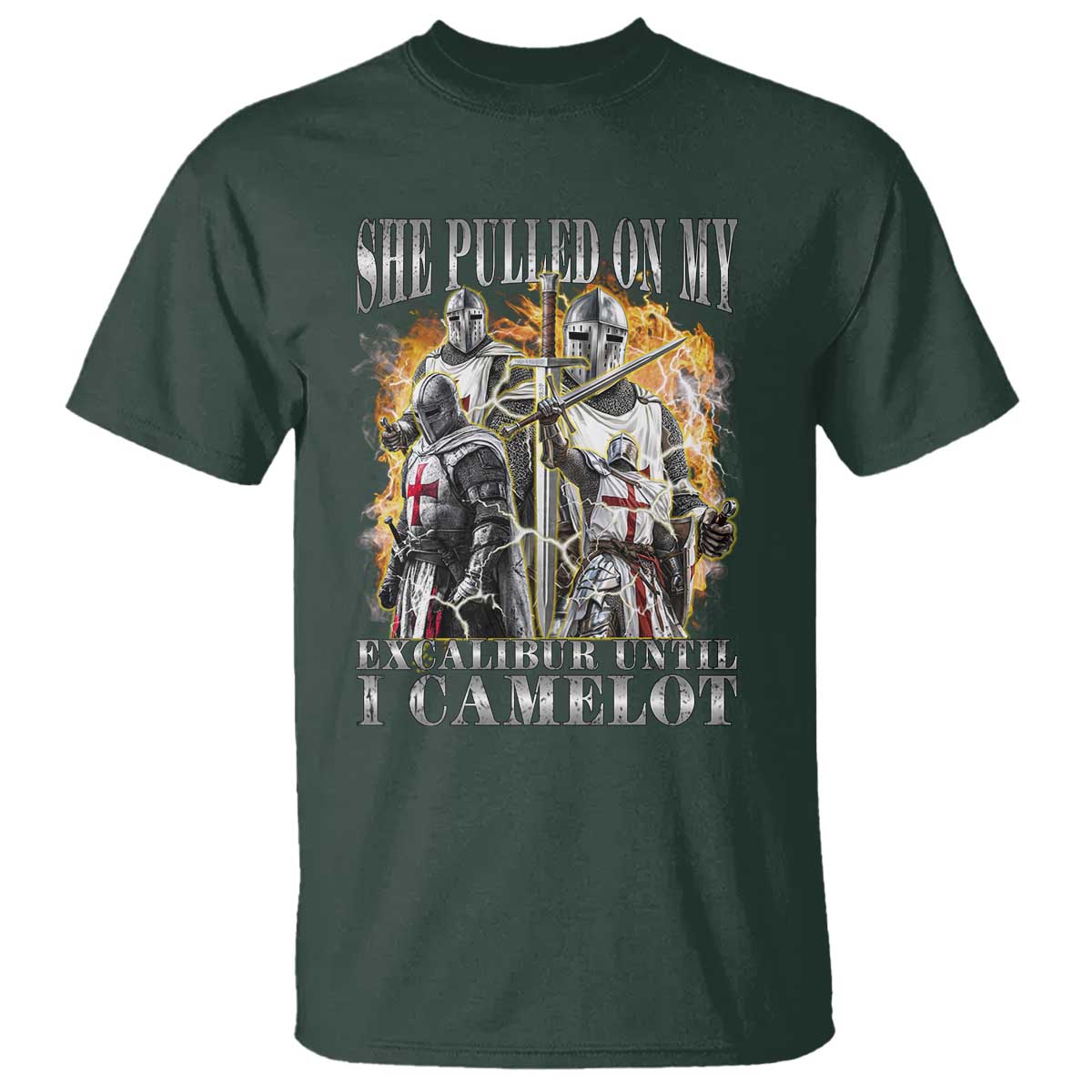 Funny Knight Meme T Shirt She Pulled On My Excalibur Offensive Medieval Warrior Bootleg TS10 Dark Forest Green Print Your Wear