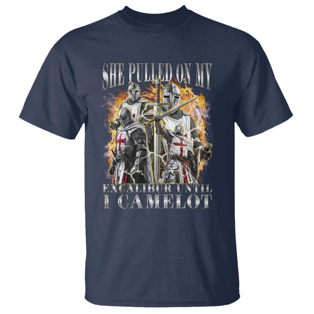 Funny Knight Meme T Shirt She Pulled On My Excalibur Offensive Medieval Warrior Bootleg TS10 Navy Print Your Wear