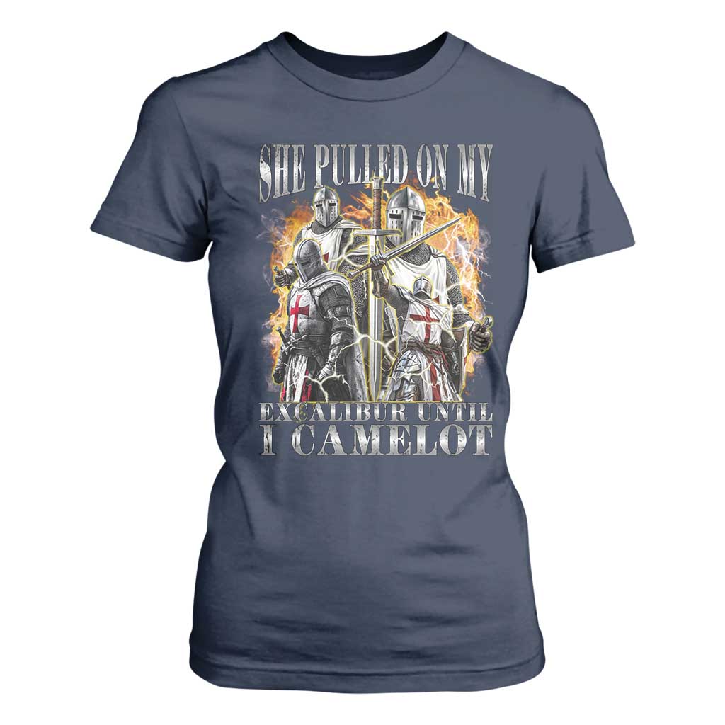 Funny Knight Meme T Shirt For Women She Pulled On My Excalibur Offensive Medieval Warrior Bootleg TS10 Navy Print Your Wear
