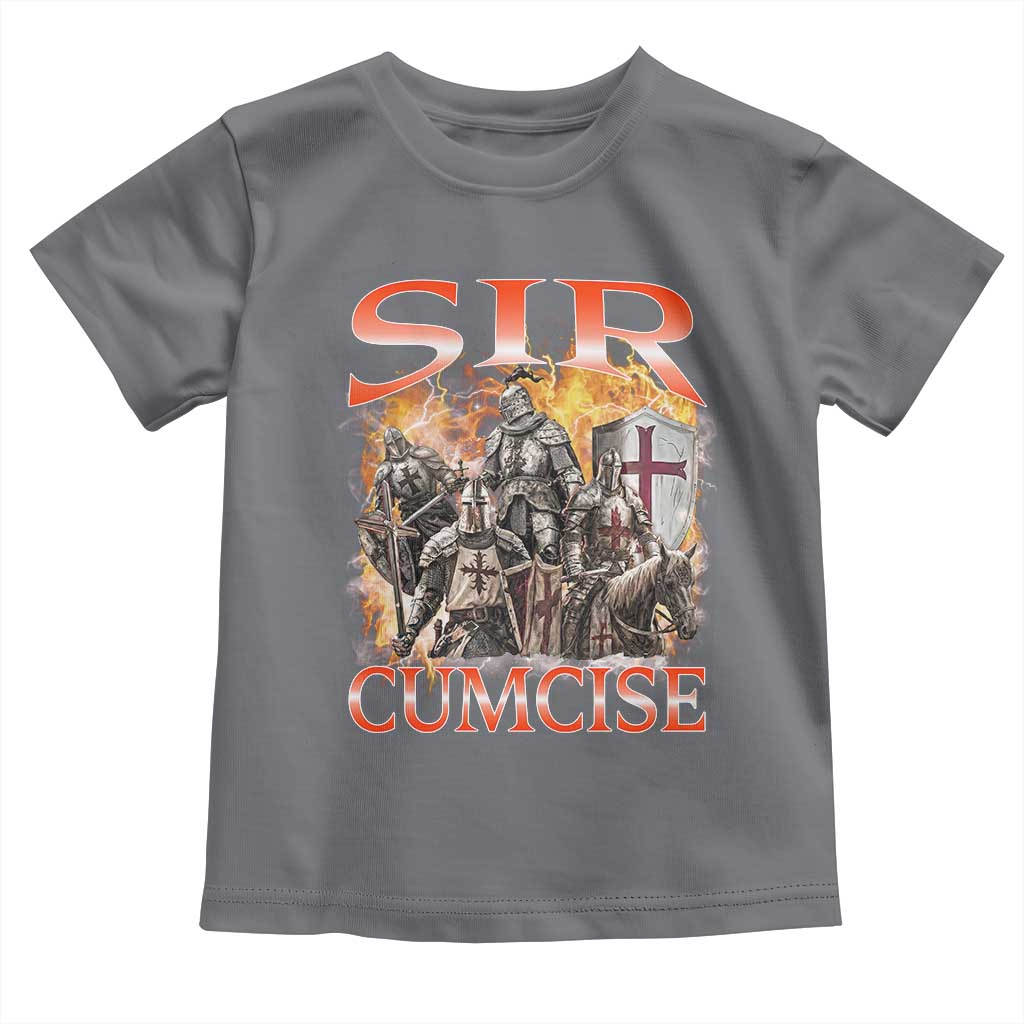 Knight Meme Toddler T Shirt Sir Cumcise Funny Bootleg Graphic TS10 Charcoal Print Your Wear