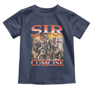 Knight Meme Toddler T Shirt Sir Cumcise Funny Bootleg Graphic TS10 Navy Print Your Wear