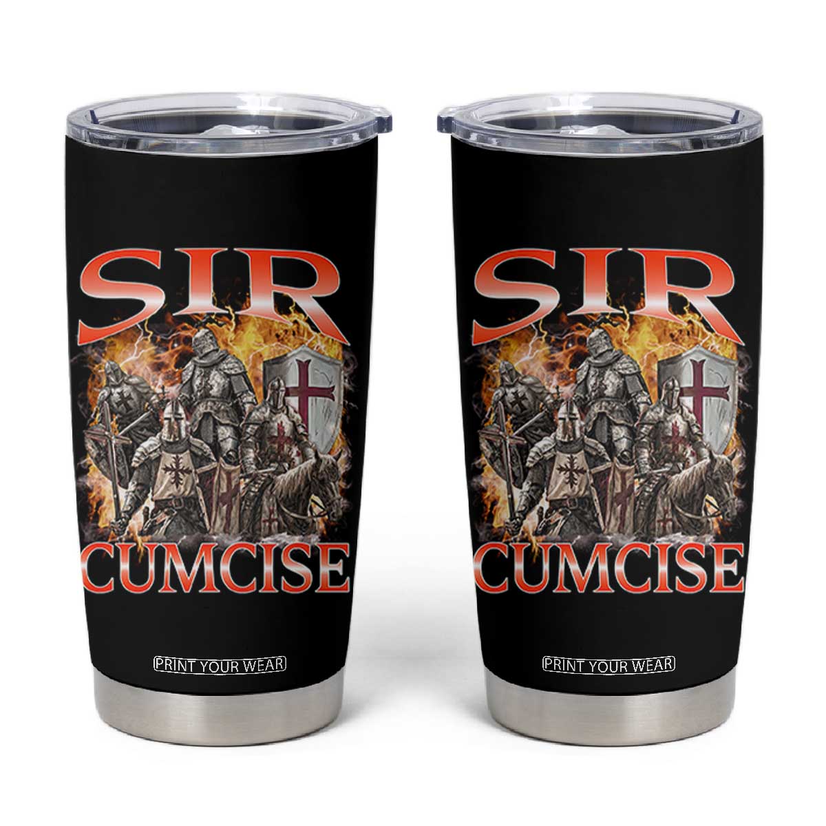Knight Meme Tumbler Cup Sir Cumcise Funny Bootleg Graphic TS10 Black Print Your Wear