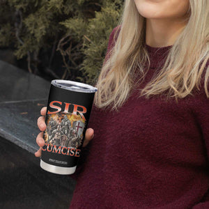 Knight Meme Tumbler Cup Sir Cumcise Funny Bootleg Graphic TS10 Print Your Wear