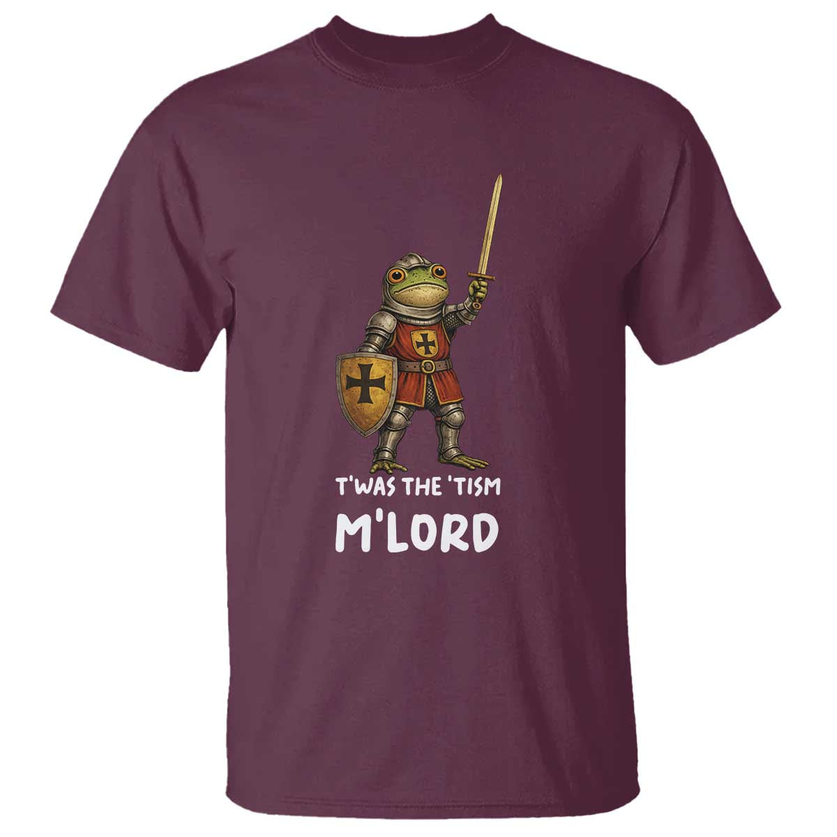 Knight Frog T Shirt Funny T'was The Tism M'Lord Vintage Autism Medieval TS10 Maroon Print Your Wear