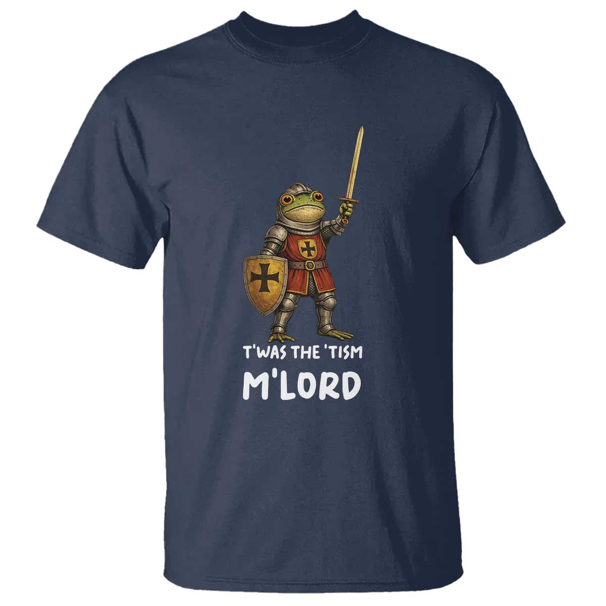 Knight Frog T Shirt Funny T'was The Tism M'Lord Vintage Autism Medieval TS10 Navy Print Your Wear