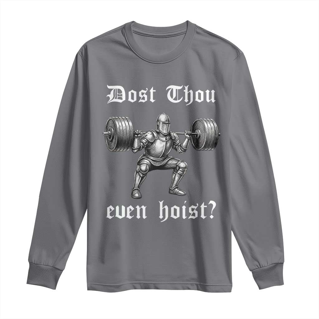 Knight Lifting Meme Long Sleeve Shirt Funny Medieval Gym Dost Thou Even Hoist TS10 Charcoal Print Your Wear