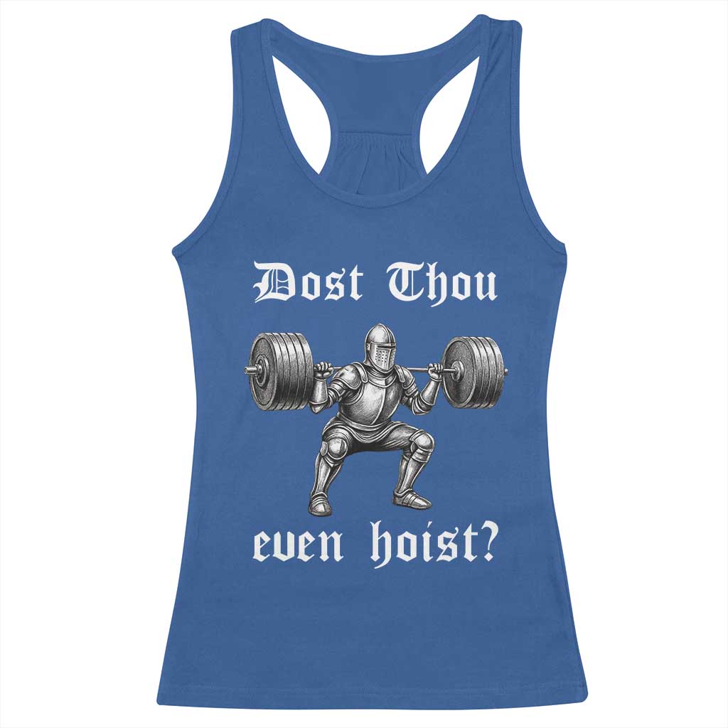 Knight Lifting Meme Racerback Tank Top Funny Medieval Gym Dost Thou Even Hoist TS10 Royal Blue Print Your Wear