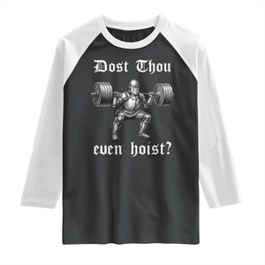 Knight Lifting Meme Raglan Shirt Funny Medieval Gym Dost Thou Even Hoist TS10 Black White Print Your Wear