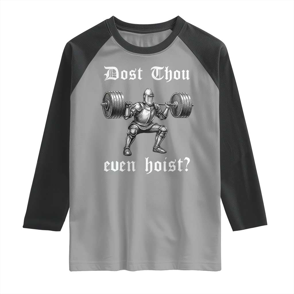 Knight Lifting Meme Raglan Shirt Funny Medieval Gym Dost Thou Even Hoist TS10 Sport Gray Black Print Your Wear