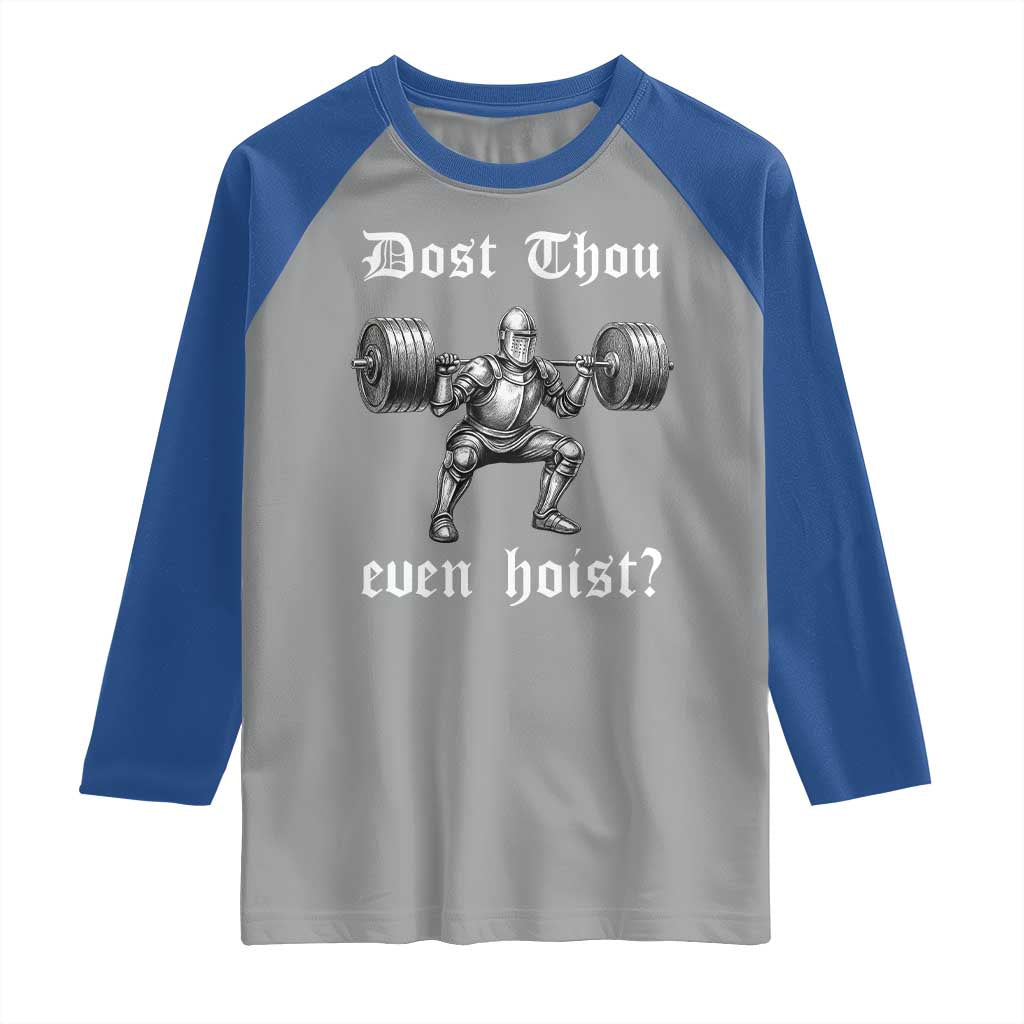 Knight Lifting Meme Raglan Shirt Funny Medieval Gym Dost Thou Even Hoist TS10 Sport Gray Royal Print Your Wear