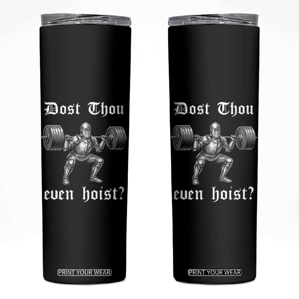 Knight Lifting Meme Skinny Tumbler Funny Medieval Gym Dost Thou Even Hoist TS10 Black Print Your Wear