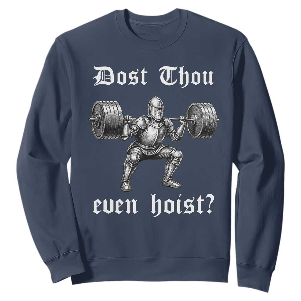 Knight Lifting Meme Sweatshirt Funny Medieval Gym Dost Thou Even Hoist TS10 Navy Print Your Wear