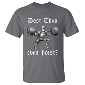 Knight Lifting Meme T Shirt Funny Medieval Gym Dost Thou Even Hoist TS10 Charcoal Print Your Wear