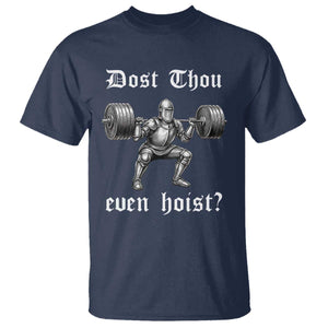 Knight Lifting Meme T Shirt Funny Medieval Gym Dost Thou Even Hoist TS10 Navy Print Your Wear
