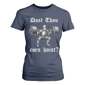 Knight Lifting Meme T Shirt For Women Funny Medieval Gym Dost Thou Even Hoist TS10 Navy Print Your Wear