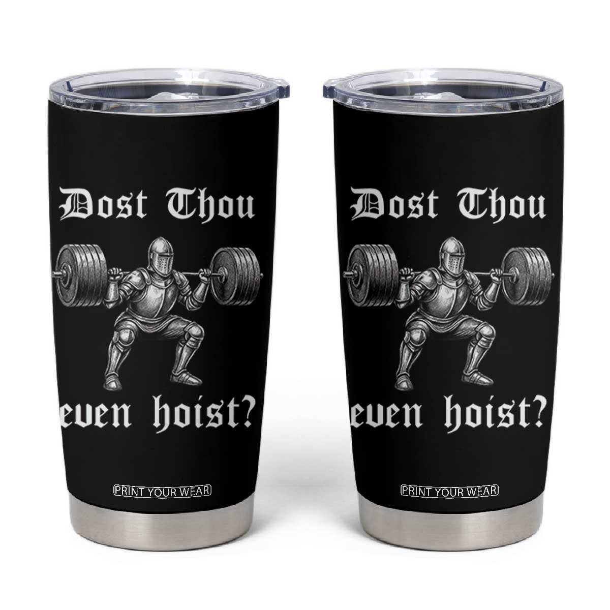 Knight Lifting Meme Tumbler Cup Funny Medieval Gym Dost Thou Even Hoist TS10 Black Print Your Wear