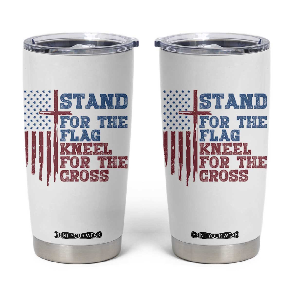 Stand For The Flag Kneel For The Cross Tumbler Cup Cross US Flag American Patriotic Christian Faith 4th of July TS10 White Print Your Wear